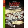 La Guerre D'algérie - Discours Et Textes Officiels