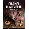 Editions du Gerfaut Cuisiner le chevreuil