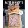 Gerfaut Eds Du Pâtés en croute, tourtes & pies: 40 recettes de viande, de poisson & de légumes