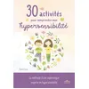 Rue des enfants 30 Activités Pour Mieux Comprendre Mon Hypersensibilité - La Méthode De Claire Lucq, Sophrologue Experte