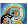 Palette Robert Delaunay - Les Couleurs En Mouvement