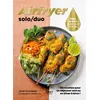 Airfryer Solo/Duo: Frire et rôtir avec peu d'huile