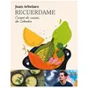 First - Recuerdame, carnet de cuisine colombienne -  - Arbelaez Juan