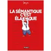 Delcourt La Sémantique c'est élastique