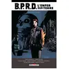 B.P.R.D. L'enfer Sur Terre - Tome 3