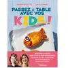 Eyrolles Passez à table avec vos kids !