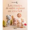 Eyrolles Les contes de notre enfance au crochet. 18 modèles pour rêver