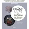 Eyrolles Le Grand Livre De L'écriture De Fiction - Scénario, Roman, Nouvelle - Toutes Les Techniques Pour Écrire Une Histoire De A À Z