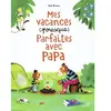 Belin Éducation Mes vacances (presque) parfaites avec papa