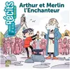 Milan Eds Arthur et Merlin l'Enchanteur