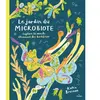 Editions Milan Le jardin du microbiote: Explore le monde étonnant des bactéries