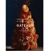 Editions de la Martinière Gâteaux - 150 Petits Et Gros Gâteaux À Dévorer