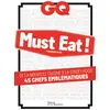 Gq Must Eat ! - De La Nouvelle Cuisine À La Street-Food, 45 Chefs Emblématiques