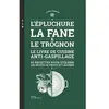 La Martiniere Eds De L'épluchure, La Fane Et Le Trognon - Le Livre De Cuisine Anti-Gaspillage