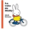 La Martinière Jeunesse Le Vélo de Miffy