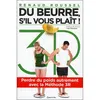 GRANCHER Du Beurre, S'il Vous Plaît ! - Perdre Du Poids Autrement Avec...