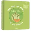 Mon livre des odeurs et des couleurs "Le marché" - Auzou