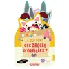 Auzou Éditions A qui sont ces drôles d'oreilles ?