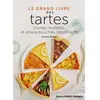 Ouest France Le Grand Livre des tartes: Tourtes, feuilletés et amuse-bouches croustillants