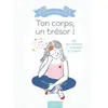 Mame Ton corps, un trésor ! - Guide pour comprendre les changements de la puberté