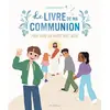Mame Le livre de ma communion: Pour vivre en amitié avec Jésus