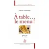 A Table - Le Menu !