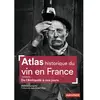 Autrement Atlas historique du vin en France