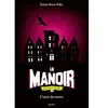 Bayard Jeunesse Le Manoir, Saison 2 - L'exil - Tome 2 - L'antre Des Secrets