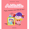 Bd Kids Adélidélo - Tome 3 - Papa, Maman, Mon Frère Et Moi