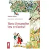 Bon Dimanche,Les Enfants !