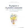 Tequi Se préparer à la première communion comme sainte Thérèse de l'Enfant-Jésus et de la Sainte-Face