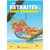 Vents D'ouest Les Retraités En Bd Tome 4 - Les Retraités Sont Débordés !
