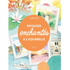 Vigot Paysages Enchantés À L'aquarelle