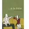 ... À la folie - James