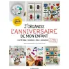 Les Editions de Saxe J'organise L'anniversaire De Mon Enfant - Collection D'idées D'invitations, Décorations, Animations