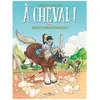 Éditions Delcourt A Cheval ! - Tome 2 - Qui S'y Frotte S'hippique !