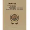 Courrier Du Livre 3 minutes pour comprendre 50 notions essentielles sur le whisky