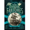 Rageot Le club des chasseurs de fantômes - Le navire des disparus