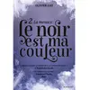 Rageot Le Noir Est Ma Couleur - Tome 2 - La Menace