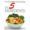 Les Essentiels De La Cuisine En 5 Ingrédients