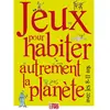 Jeux Pour Habiter Autrement La Planète Avec Les 8-11 Ans