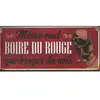 SANS Plaque Deco Metal 13x30 Cm mieux vaut boire du Rouge que de Broyer du noir