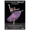 Bel Air Classiques New York City Ballet à Paris DVD