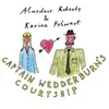 Drag City Captain wedderburn's courtship - The dowie dens o yarrow