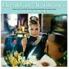 NOT NOW Breakfast At Tiffany’s