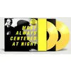 Universal Always Centered At Night Édition Limitée et Numérotée Vinyle Jaune