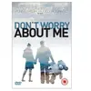 Don't Worry About Me