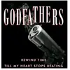 Godfathers Recordings Rewind time Till my heart stops beating