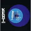 Kent Soul She wobbles when she walks/too