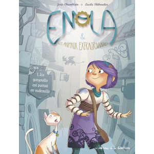 DE LA GOUTTIERE Enola Et Les Animaux Extraordinaires - Tome 1 - La Gargouille Qui Partait En Vadrouille